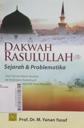 Dakwah Rasulullah : sejarah & problematika