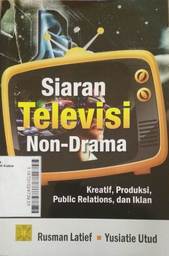 Siaran Televisi Non-Drama : kreatif, produktif, public relations, dan iklan