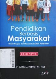 Pendidikan Berbasis Masyarakat : relasi negara dan masyarakat dalam pendidikan