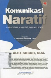 Komunikasi Naratif : Paradigma, Analisis, dan Aplikasi