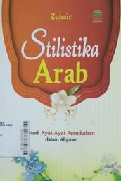 Stilistika Arab : studi ayat-ayat pernikahan dalam al qur'an