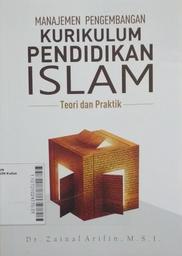 Manajemen Pengembangan Kurikulum Pendidikan Islam : teori dan praktik