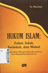 Hukum Islam : Zakat, Infak, Sedekah, dan Wakaf (konsep Islam mengentaskan kemiskinan dan menyejahterakan umat)