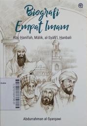 Biografi Empat Imam : Abu Hanifah, Malik, Al Syafi'i, Hanbali