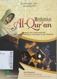 Membumikan Al-Qur'an : mengenal lebih dekat kalamullah dari sejarah, pewahyuan, kandungan isi, dan tadjwidnya