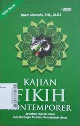 Kajian Fikih Kontemporer : jawaban hukum Islam atas berbagai problem kontekstual umat