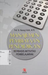 Manajemen Pembiayaan Pendidikan : berbasis aktivitas pembelajaran