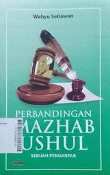 Perbandingan Mazhab Ushul : sebuah pengantar