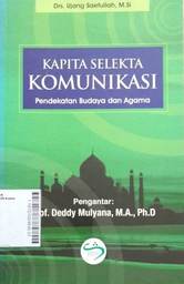 Kapita Selekta Komunikasi : pendekatan budaya dan agama