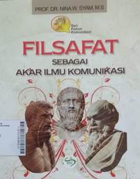 Filsafat : sebagai akar ilmu komunikasi