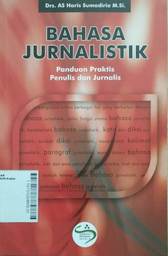 Bahasa Jurnalistik : panduan praktis penulis dan jurnalis