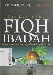 Rambu-Rambu Fiqh Ibadah : mengharmoniskan hubungan vertikal dan horizontal