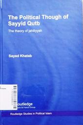 The Political Though of Sayyid Qutb : the theory of jahiliyyah