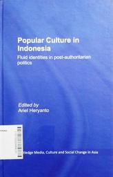 Popular Culture in Indonesia : fluid identities in post authoritarian politics