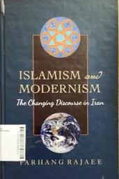 Islamism and Modernism : the changing discourse in Iran