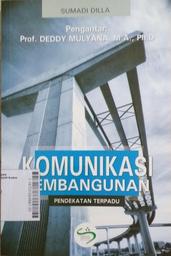 Komunikasi Pembangunan : pendekatan terpadu