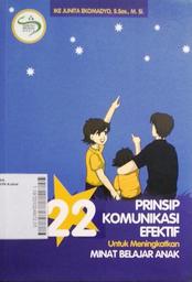 22 Prinsip Komunikasi Efektif : untuk meningkatkan miat belajar anak