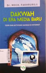 Dakwah di Era Media Baru : teori dan aktivisme dakwah di internet