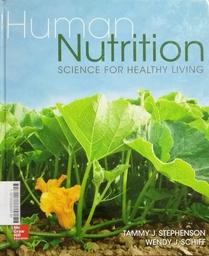 Human Nutrition : science for healthy living