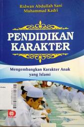 Pendidikan Karakter : mengembangkan karakter anak yang islami