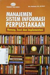 Manajemen Sisitem Informasi Perpustakaan : konsep, teori dan implementasi