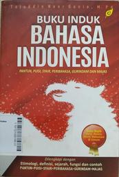 Buku Induk Bahasa Indonesia : pantun, puisi, syair, peribahasa, gurindam, dan majas