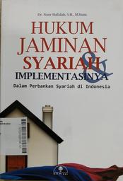 Hukum Jaminan Syariah : implementasinya dalam perbankan syariah di Indonesia