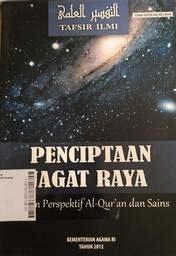 Penciptaan Jagat Raya : dalam perspektif al Qur'an dan sains