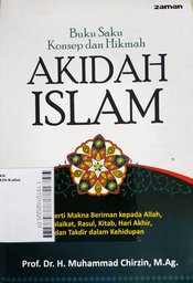 Buku Saku Konsep dan Hikmah Akidah Islam : mengerti makna beriman kepada Allah, malaikat, Rasul, Kitab, Hari Akhir, dan Takdir dalam kehidupan