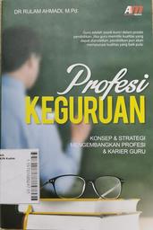 Profesi Keguruan : konsep & strategi mengembangkan profesi & karier guru