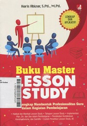 Buku Master Lesson Study : panduan lengkap membentuk profesionalitas guru dalam kegiatan pembelajaran