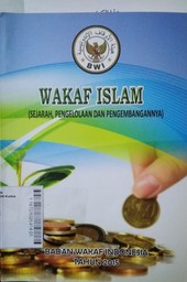 Wakaf Islam : sejarah, pengelolaan dan pengembangannya