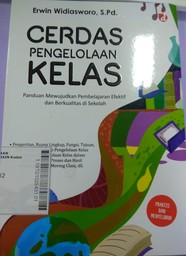 Cerdas Pengelolaan Kelas : panduan mewujudkan pembelajaran efektif dan berkualitas di sekolah