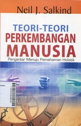 Teori-Teori Perkembangan Manusia : pengantar menuju pemahaman holistik