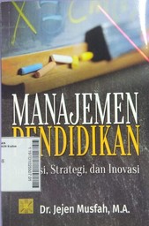 Manajemen Pendidikan: aplikasi, strategi, dan inovasi