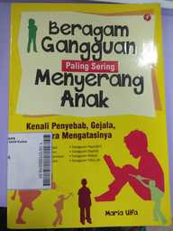 Beragam Gangguan Paling Sering Menyerang Anak : kenali penyebab, gejala, dan cara mengatasinya