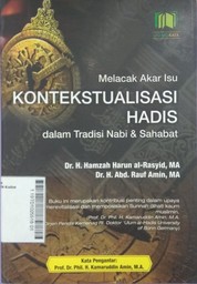 Melacak Akar Isu Kontekstualisasi Hadis : dalam tradisi nabi & sahabat