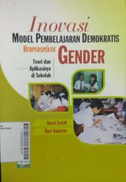 Inovasi Model Pembelajaran Demokratis Berperspektif Gender : teori dan aplikasinya di sekolah