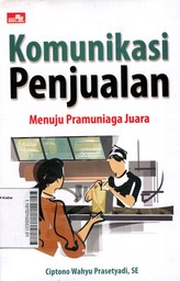 Komunikasi Penjualan : menuju pramuniaga juara