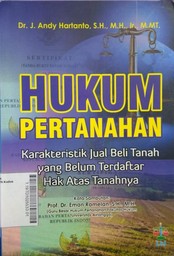 Hukum Pertanahan : karakteristik jual beli tanah yang belum terdaftar hak atas tanahnya