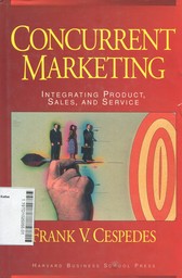 Concurrent Marketing : integrating product, sales, and service