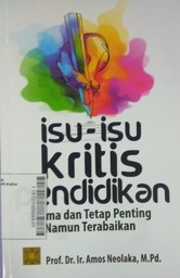 Isu-Isu Kritis Pendidikan : utama dan tetap penting namun terabaikan