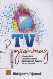 TV Programming : sebagai satu kesisteman untuk meraih jumlah audiens secara optimal