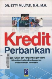 Kredit Perbankan : aspek hukum dan pengembangan usaha mikro kecil dalam pembangunan perekonomian Indonesia