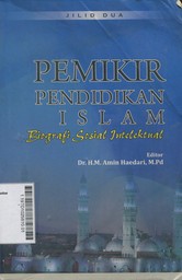 Pemikir Pendidikan Islam : biografi sosial intelektual