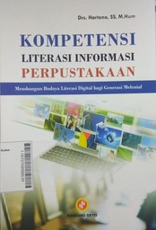 Kompetensi Literasi Informasi Perpustakaan : membangun budaya literasi digital bagi generasi Melenial