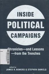 Inside Political Campaigns : chronicles and lessons from the trenches