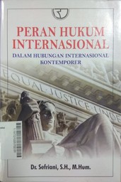 Peran Hukum Internasional dalam Hubungan Internasional Kontemporer