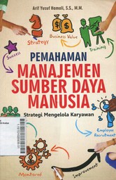 Pemahaman Manajemen Sumber Daya Manusia : strategi mengelola karyawan