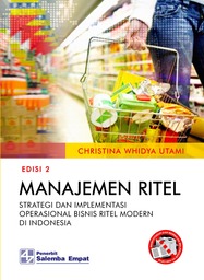 Manajemen Ritel : strategi dan implementasi operasional bisnis ritel modern di Indonesia